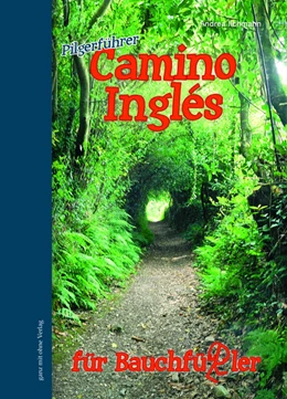 Abbildung von Ilchmann | Camino Inglés für Bauchfüßler | 2. Auflage | 2017 | beck-shop.de