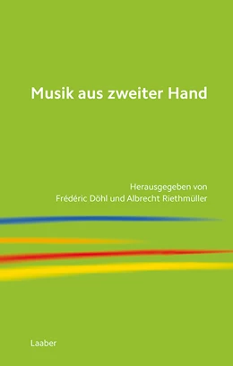 Abbildung von Döhl / Riethmüller | Musik aus zweiter Hand | 1. Auflage | 2017 | beck-shop.de