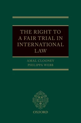 Abbildung von Clooney / Webb | The Right to a Fair Trial in International Law | 1. Auflage | 2021 | beck-shop.de
