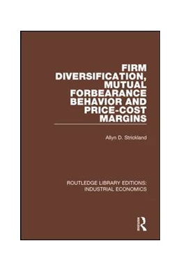 Abbildung von Strickland | Firm Diversification, Mutual Forbearance Behavior and Price-Cost Margins | 1. Auflage | 2018 | beck-shop.de