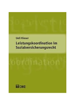Abbildung von Kieser | Leistungskoordination im Sozialversicherungsrecht | 1. Auflage | 2007 | beck-shop.de