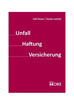 Abbildung von Kieser / Landolt | Unfall – Haftung – Versicherung | 1. Auflage | 2011 | beck-shop.de