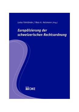 Abbildung von Fahrländer / Heizmann | Europäisierung der schweizerischen Rechtsordnung | 1. Auflage | 2013 | Band 15 | beck-shop.de