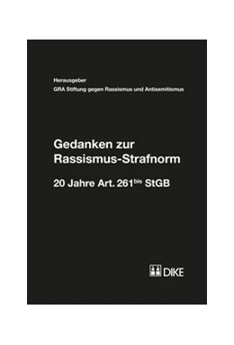 Abbildung von GRA Stiftung gegen Rassismus und Antisemitismus | Gedanken zur Rassismus-Strafnorm | 1. Auflage | 2016 | beck-shop.de
