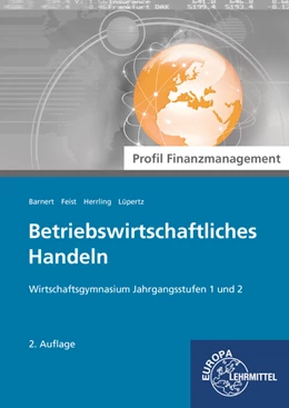 Abbildung von Barnert / Feist | Betriebswirtschaftliches Handeln - Profil Finanzmanagement | 2. Auflage | 2017 | beck-shop.de