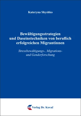 Abbildung von Shyshko | Bewältigungsstrategien und Daseinstechniken von beruflich erfolgreichen Migrantinnen | 1. Auflage | 2017 | 18 | beck-shop.de