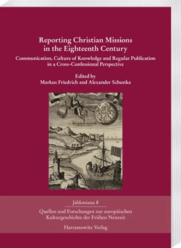 Abbildung von Friedrich / Schunka | Reporting Christian Missions in the Eighteenth Century | 1. Auflage | 2017 | beck-shop.de