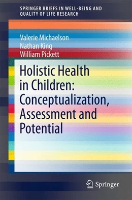 Abbildung von Michaelson / King | Holistic Health in Children: Conceptualization, Assessment and Potential | 1. Auflage | 2017 | beck-shop.de