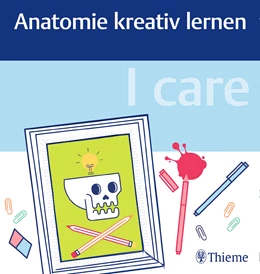 Abbildung von I care - Anatomie kreativ lernen | 1. Auflage | 2017 | beck-shop.de