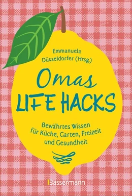 Abbildung von Düsseldorfer | Omas Life Hacks. Geniale Haushaltstipps | 1. Auflage | 2017 | beck-shop.de