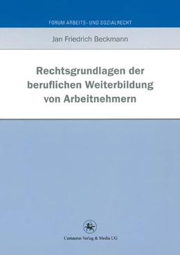 Abbildung von Beckmann | Rechtsgrundlagen der beruflichen Weiterbildung von Arbeitnehmern | 1. Auflage | 2016 | beck-shop.de