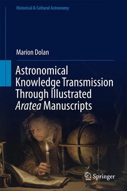 Abbildung von Dolan | Astronomical Knowledge Transmission Through Illustrated Aratea Manuscripts | 1. Auflage | 2017 | beck-shop.de