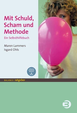 Abbildung von Lammers / Ohls | Mit Schuld, Scham und Methode | 1. Auflage | 2017 | beck-shop.de