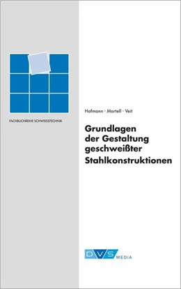 Abbildung von Hofmann / Mortell | Grundlagen der Gestaltung geschweißter Stahlkonstruktionen | 11. Auflage | 2017 | beck-shop.de