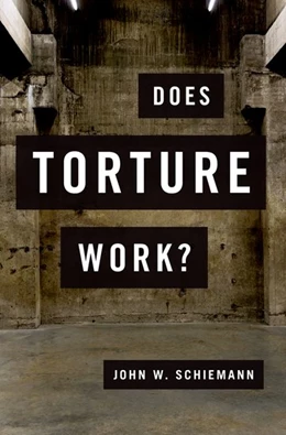 Abbildung von Schiemann | Does Torture Work? | 1. Auflage | 2018 | beck-shop.de