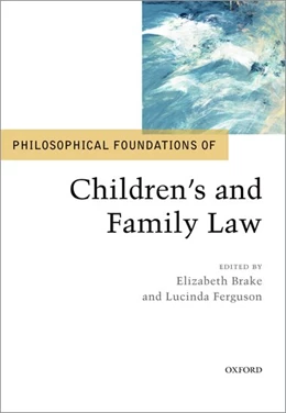 Abbildung von Brake / Ferguson | Philosophical Foundations of Children's and Family Law | 1. Auflage | 2018 | beck-shop.de