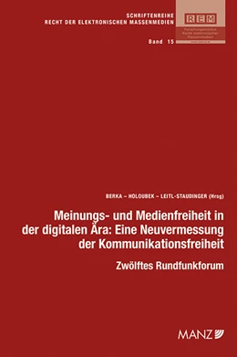 Abbildung von Berka / Holoubek | Meinungs- und Medienfreiheit in der digitalen Ära: Eine Neuvermessung der Kommunikationsfreiheit | 1. Auflage | 2017 | 15 | beck-shop.de