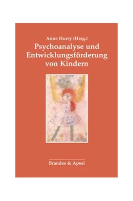 Abbildung von Hurry | Psychoanalyse und Entwicklungsförderung von Kindern | 3. Auflage | 2015 | 3 | beck-shop.de
