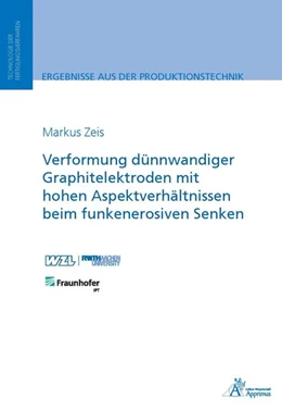 Abbildung von Zeis | Verformung dünnwandiger Graphitelektroden mit hohen Aspektverhältnissen beim funkenerosiven Senken | 1. Auflage | 2017 | beck-shop.de