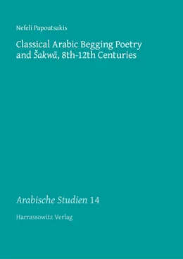 Abbildung von Papoutsakis | Classical Arabic Begging Poetry and sakwa, 8th-12th Centuries | 1. Auflage | 2017 | beck-shop.de