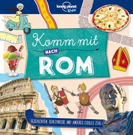 Abbildung von Planet | Lonely Planet Kinderreiseführer Komm mit nach Rom (Lonely Planet Kids) | 1. Auflage | 2018 | beck-shop.de