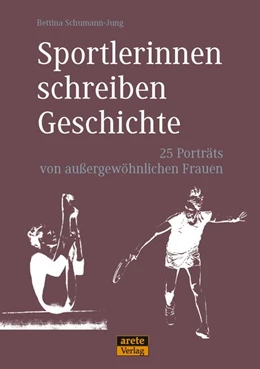 Abbildung von Schumann-Jung | Sportlerinnen schreiben Geschichte | 1. Auflage | 2017 | beck-shop.de