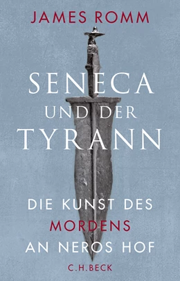 Abbildung von Romm, James | Seneca und der Tyrann | 1. Auflage | 2018 | beck-shop.de