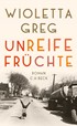 Cover: Greg, Wioletta, Unreife Früchte