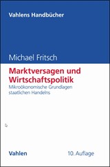 Abbildung von Fritsch | Marktversagen und Wirtschaftspolitik - Mikroökonomische Grundlagen staatlichen Handelns | 10., überarbeitete und ergänzte Auflage | 2018 | beck-shop.de