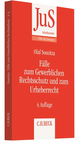 Abbildung von Sosnitza | Fälle zum Gewerblichen Rechtsschutz und Urheberrecht | 4. Auflage | 2018 | Band 149 | beck-shop.de