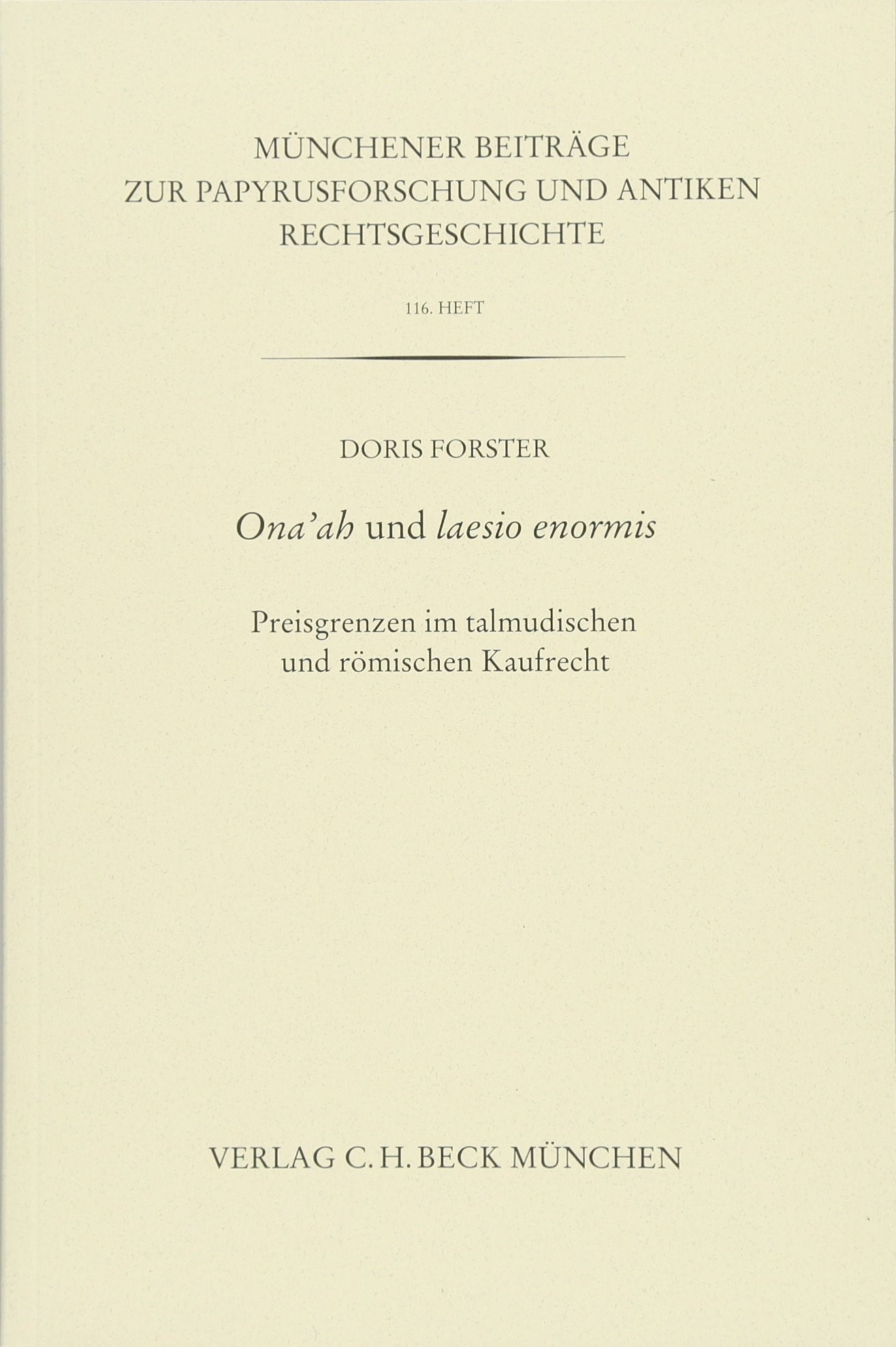 Cover: Forster, Doris, Münchener Beiträge zur Papyrusforschung Heft 116:  Ona'ah und laesio enormis