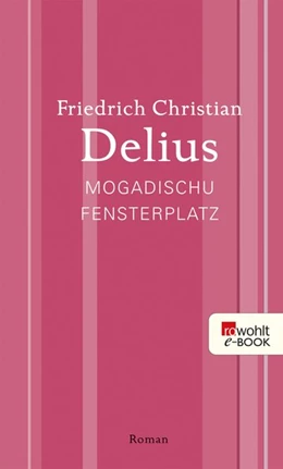 Abbildung von Delius | Mogadischu Fensterplatz | 1. Auflage | 2014 | beck-shop.de