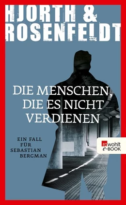 Abbildung von Hjorth / Rosenfeldt | Die Menschen, die es nicht verdienen | 1. Auflage | 2015 | beck-shop.de