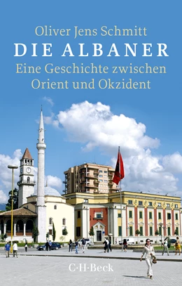 Abbildung von Schmitt, Oliver Jens | Die Albaner | 2. Auflage | 2018 | 6031 | beck-shop.de