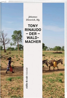 Abbildung von Dieterich | Tony Rinaudo - Der Waldmacher | 1. Auflage | 2018 | beck-shop.de