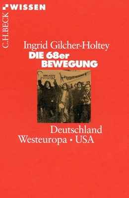 Abbildung von Gilcher-Holtey, Ingrid | Die 68er Bewegung | 5. Auflage | 2018 | 2183 | beck-shop.de