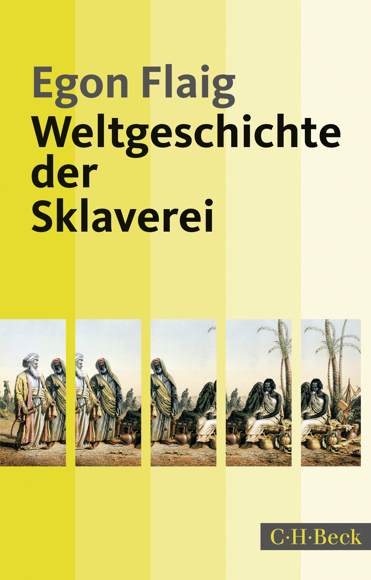 Cover: Flaig, Egon, Weltgeschichte der Sklaverei