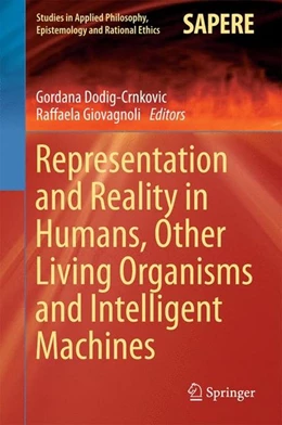 Abbildung von Dodig-Crnkovic / Giovagnoli | Representation and Reality in Humans, Other Living Organisms and Intelligent Machines | 1. Auflage | 2017 | beck-shop.de