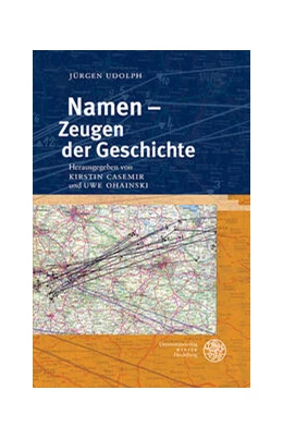 Abbildung von Udolph / Casemir | Namen - Zeugen der Geschichte | 1. Auflage | 2023 | beck-shop.de