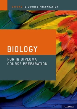 Abbildung von Bkerat | Oxford IB Course Preparation: Oxford IB Diploma Programme: IB Course Preparation Biology Student Book | 1. Auflage | 2018 | beck-shop.de
