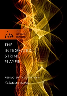 Abbildung von de Alcantara | The Integrated String Player | 1. Auflage | 2018 | beck-shop.de