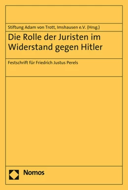 Abbildung von Stiftung Adam von Trott, Imshausen e.V. (Hrsg.) | Die Rolle der Juristen im Widerstand gegen Hitler | 1. Auflage | 2017 | beck-shop.de