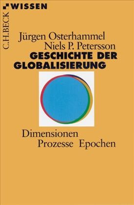 Cover: Osterhammel, Jürgen / Petersson, Niels P., Geschichte der Globalisierung