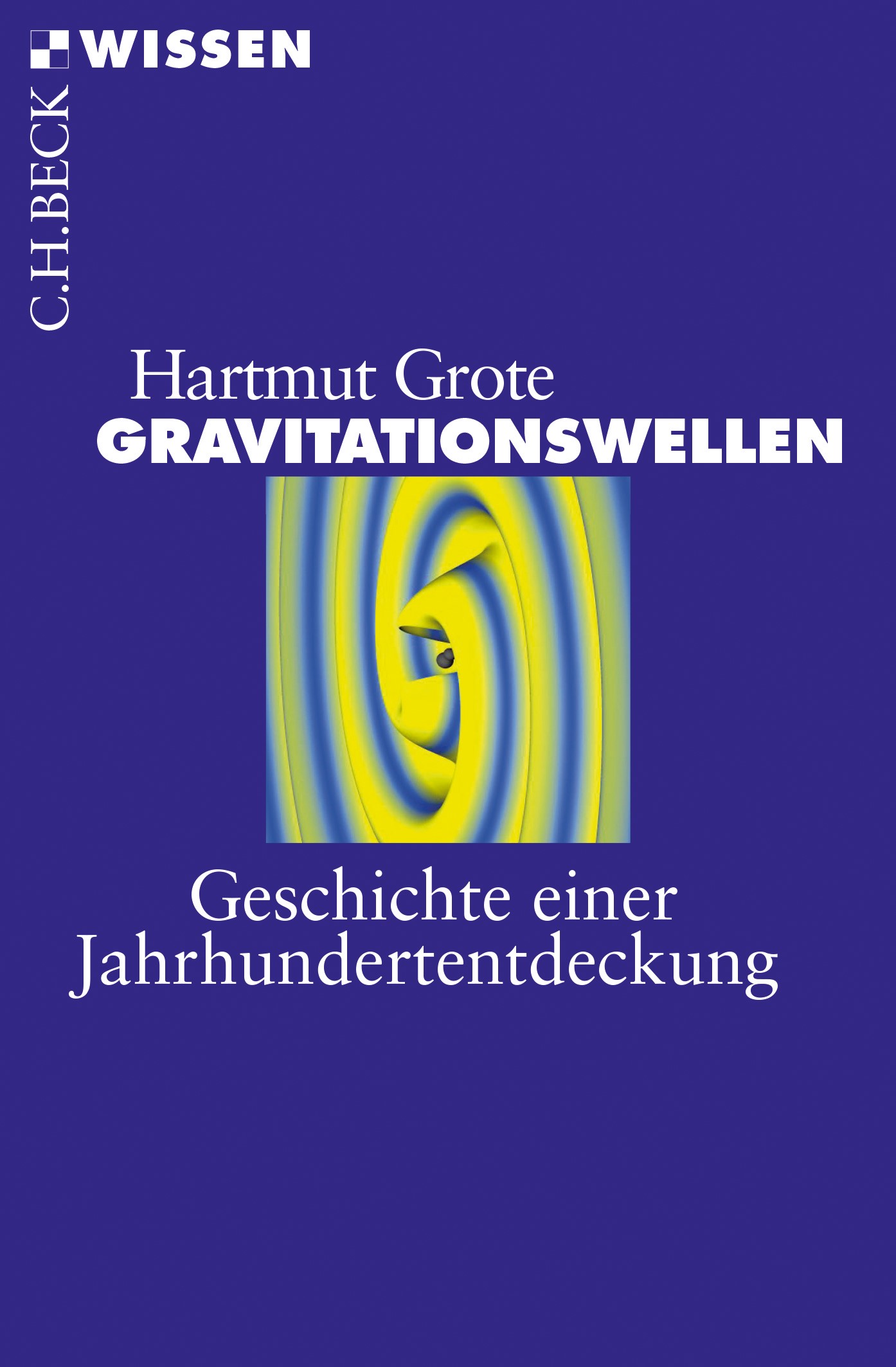 Cover: Grote, Hartmut, Gravitationswellen