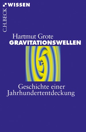 Cover: Hartmut Grote, Gravitationswellen