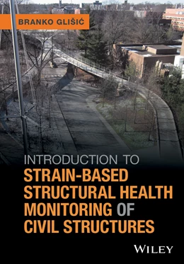 Abbildung von Glisic | Introduction to Strain-Based Structural Health Monitoring of Civil Structures | 1. Auflage | 2024 | beck-shop.de