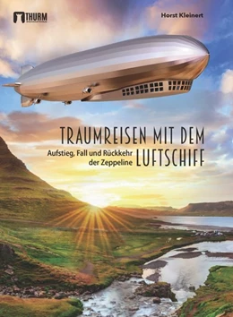 Abbildung von Kleinert | Traumreisen mit dem Luftschiff | 1. Auflage | 2017 | beck-shop.de