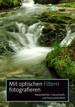 Abbildung von Meyer-Rebentisch | Mit optischen Filtern fotografieren | 1. Auflage | 2018 | beck-shop.de