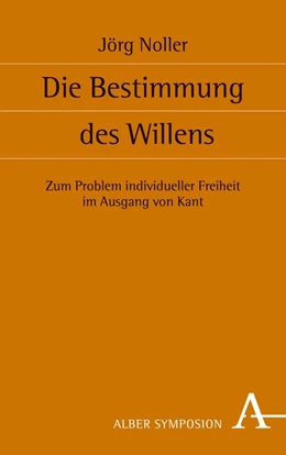 Abbildung von Noller | Die Bestimmung des Willens | 1. Auflage | 2016 | beck-shop.de