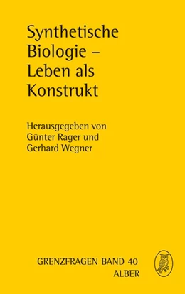 Abbildung von Rager / Wegner | Synthetische Biologie - Leben als Konstrukt | 1. Auflage | 2016 | beck-shop.de